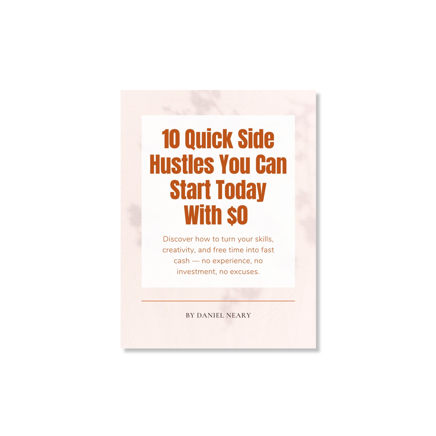 Ebook cover titled “10 Quick Side Hustles You Can Start Today With $0” by Daniel Neary, showing bold modern design with money and laptop visuals.