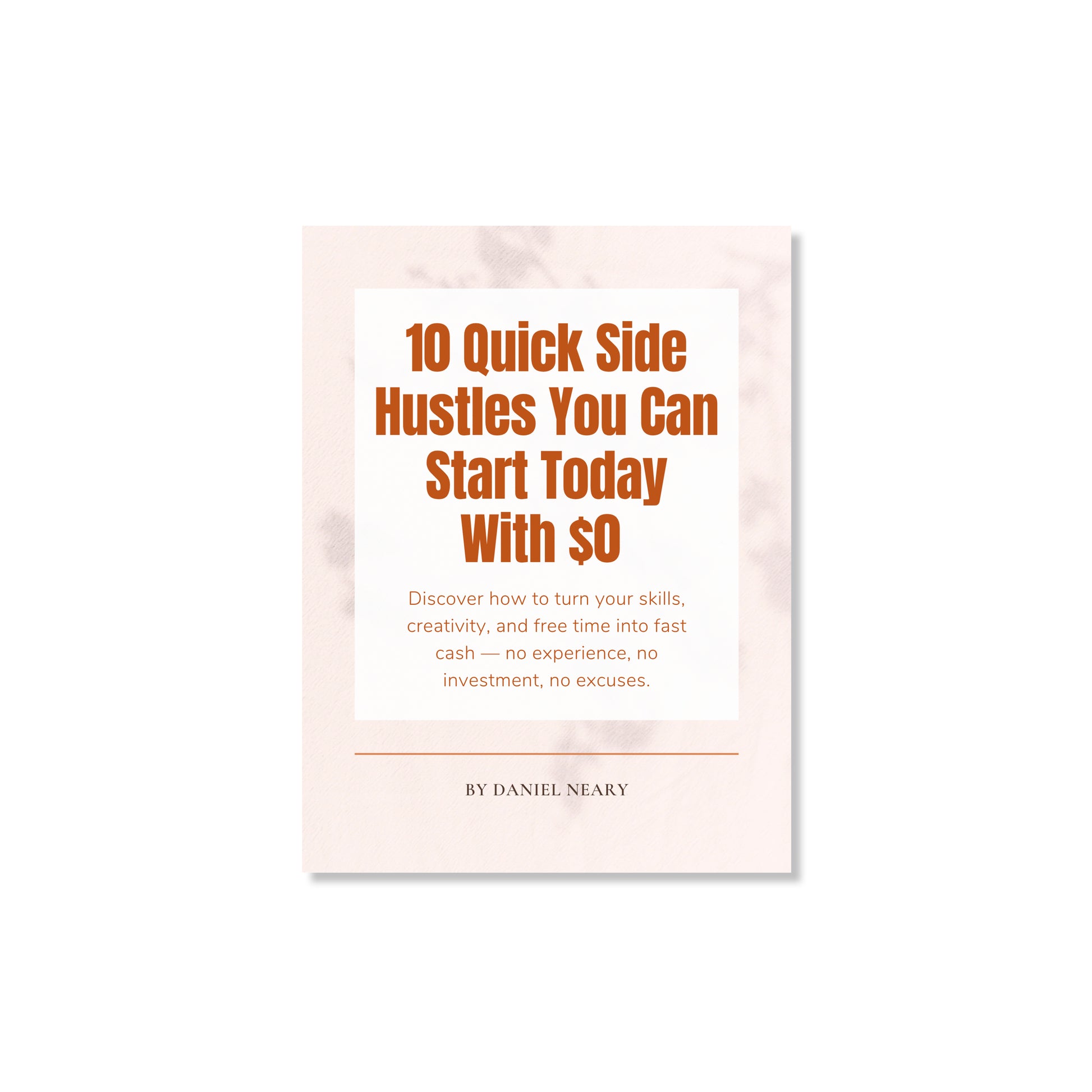 Ebook cover titled “10 Quick Side Hustles You Can Start Today With $0” by Daniel Neary, showing bold modern design with money and laptop visuals.