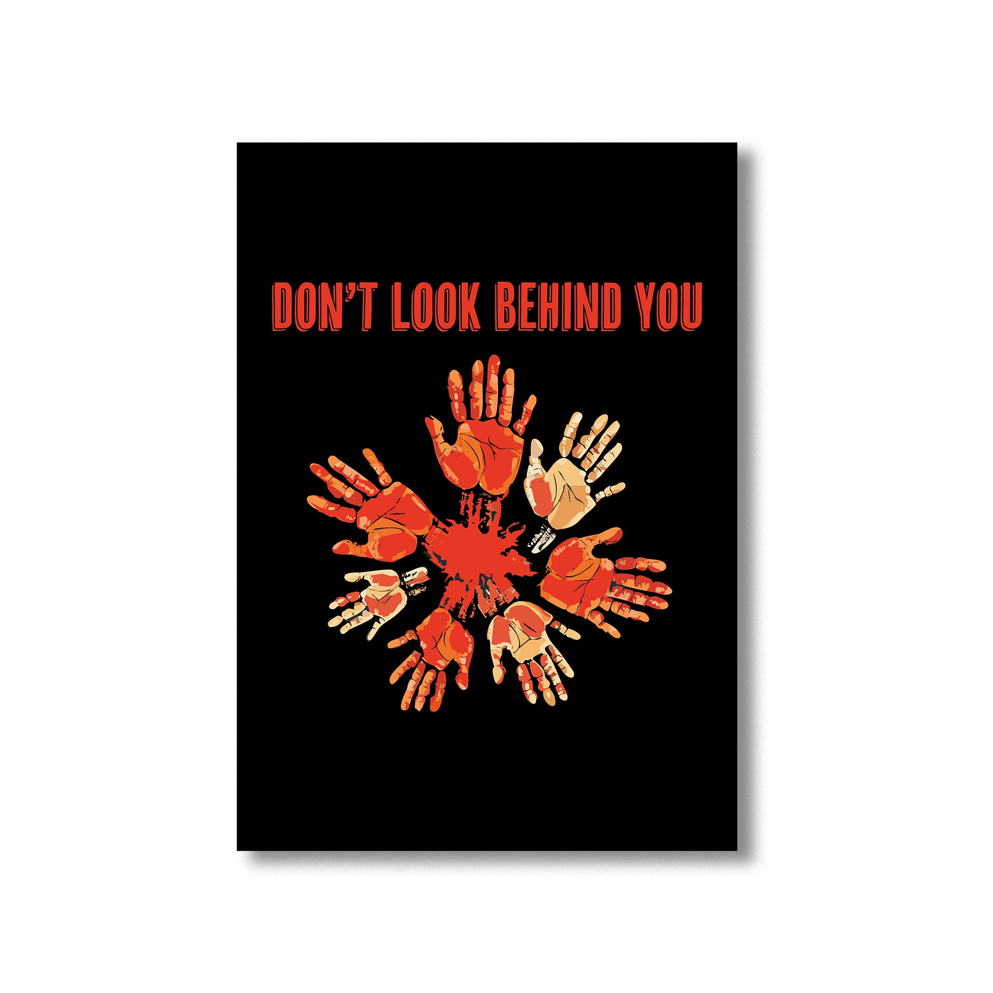 Poster with handprints and 'Don't Look Behind You' text on a black background