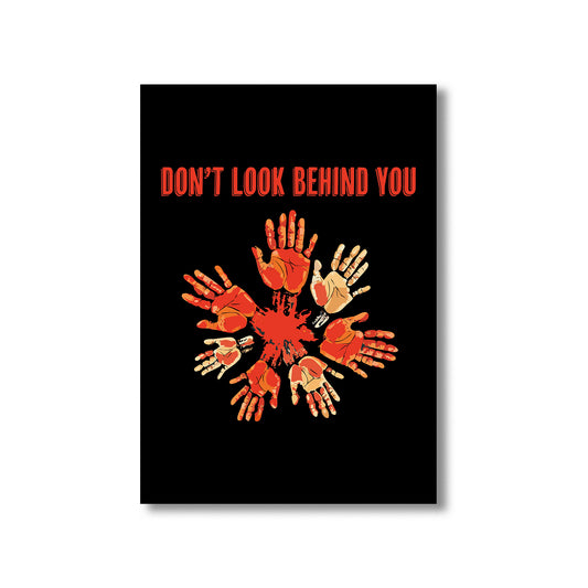 Poster with handprints and 'Don't Look Behind You' text on a black background