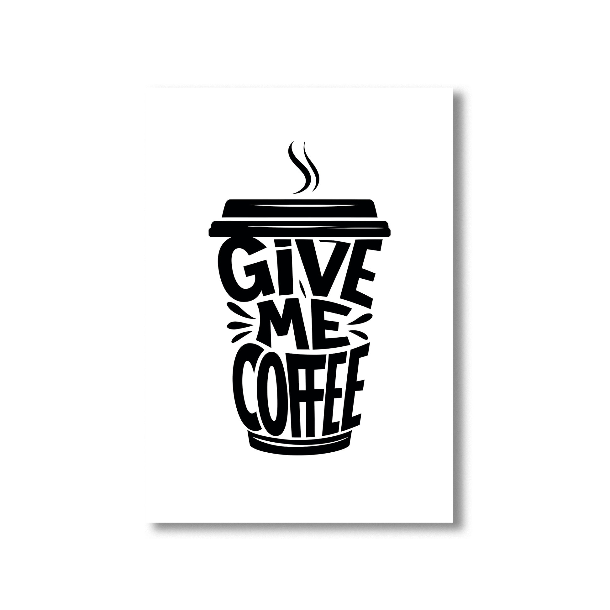 Funny coffee kitchen wall art print with the phrase “Give Me Coffee,” available in black and brown versions, perfect for kitchen, coffee bar, or office digital download decor