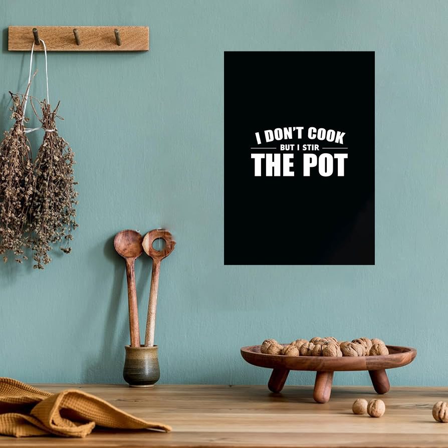 Funny kitchen wall art print with the phrase “I Don’t Cook But I Stir the Pot,” perfect for kitchen and dining room decor digital download