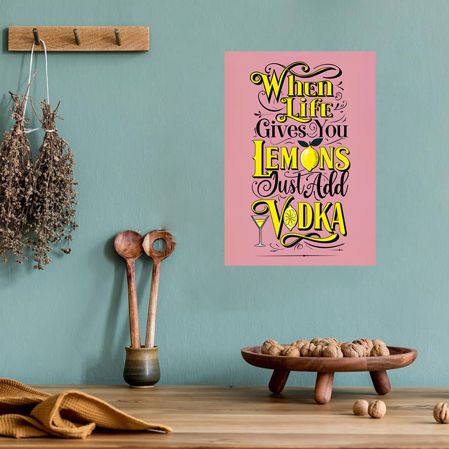 Funny kitchen wall art print with the phrase “When Life Gives You Lemons, Just Add Vodka,” perfect for kitchen and home bar decor digital download