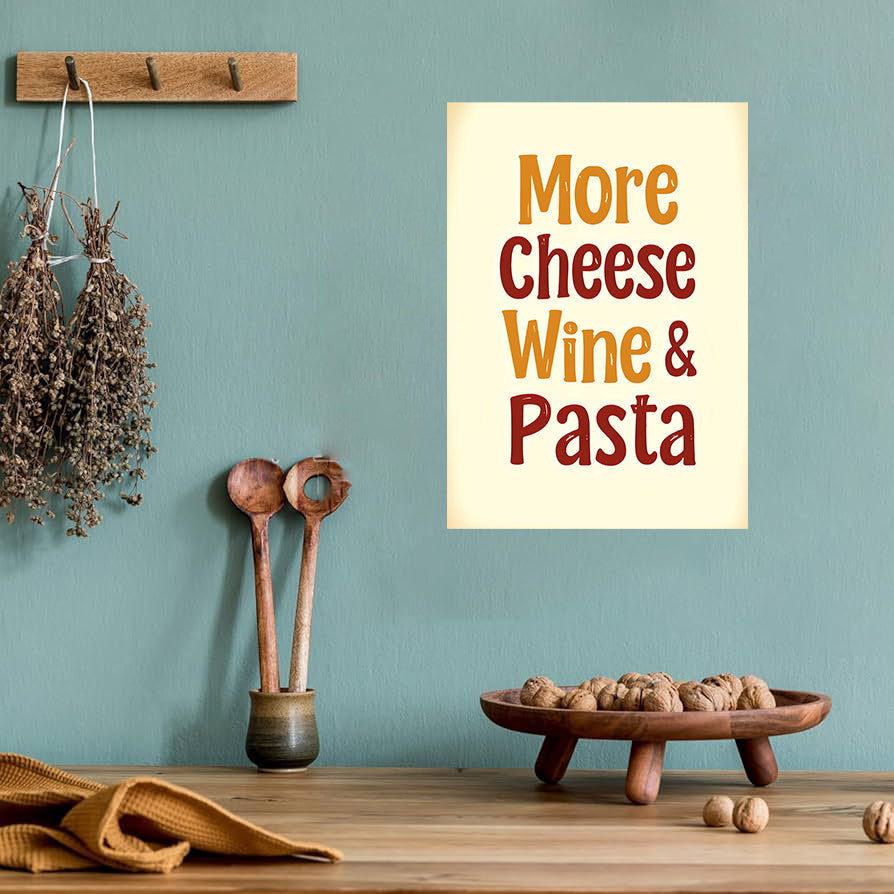 Funny kitchen wall art print with the phrase “More Cheese, Wine & Pasta,” perfect for kitchen and dining room decor digital download